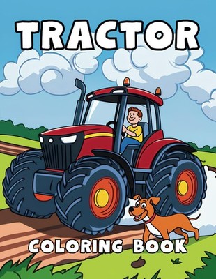 Tractor Coloring Book: For Kids Aged 4-8 years. Filled with 50 Unique Illustrati