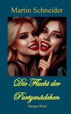 Die Flucht der Partymdchen by Martin Schneider (German) Paperback Book