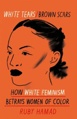 White Tears Brown Scars | Ruby Hamad | Taschenbuch | 286 S. | Englisch | 2021