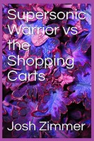 Josh Zimmer | Supersonic Warrior Vs The Shopping Carts | Taschenbuch | Englisch