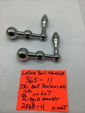 Lathe Ball Handle,Tri Ball Balanced, 365-11, (2 In Lot ), 2568-H