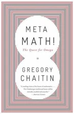 Meta Math!: The Quest for Omega by Chaitin, Gregory