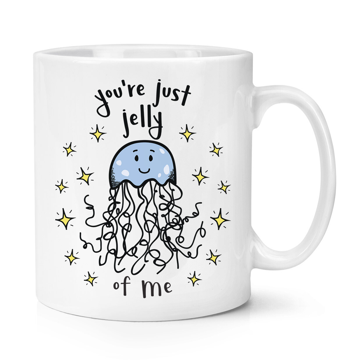 You're Just Jelly Of Me 10oz Mug Cup - Funny Jellyfish Jealous Joke