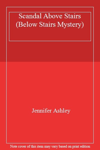 Scandal Above Stairs (Below Stairs Mystery) By Jennifer Ashley