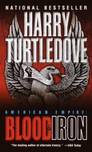Blood and Iron (American Empire, Book One) by Harry Turtledove (2002, Mass ...