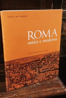  Luigi De Simoni ROMA ANTICA E MODERNA / Vittorio Bonacci 