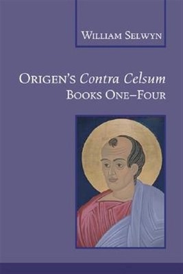 Origen's Contra Celsum : Books 1-4, Paperback by Selwyn, William (EDT), Like ...