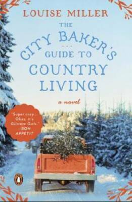 The City Baker's Guide to Country Living: A Novel - Paperback - VERY GOOD