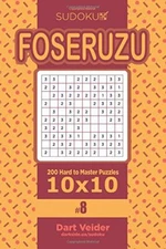 Sudoku Foseruzu - 200 Hard to Master Puzzles 10x10 (Volume 8) 9781545435694-,