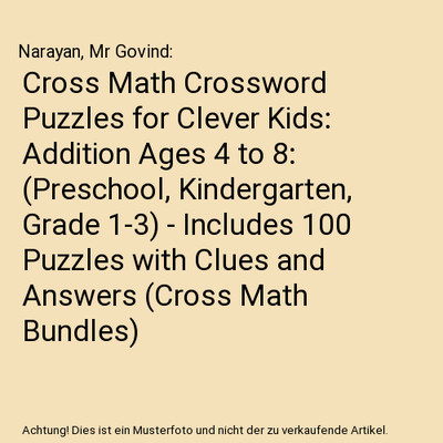 Cross Math Crossword Puzzles for Clever Kids: Addition Ages 4 to 8: 