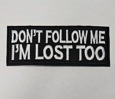 Funny Quote Patches - "Im Lost Too" Embroidered Iron On Patches