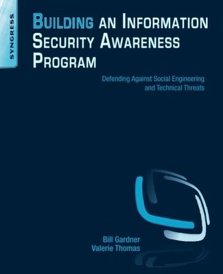 Building an Information Security Awareness Program: Defending Against Social...