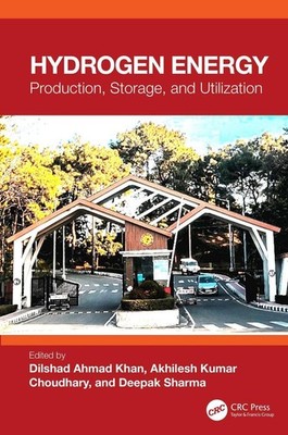 Hydrogen Energy: Production, Storage and Utilization by Dilshad Ahmad Khan Paper