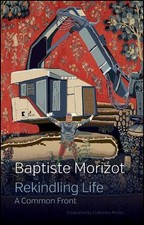 Rekindling Life: A Common Front by Baptiste Morizot Paperback Book