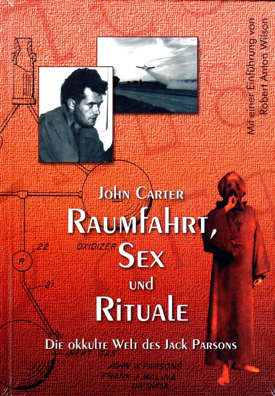 RAUMFAHRT , SEX und RITUALE - Die okkulte Welt des Jack Parsons BUCH - NEU - John Carter