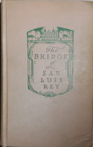 The Bridge of San Luis Rey by Thornton Wilder The Bridge of San Luis Rey by Thornton Wilder