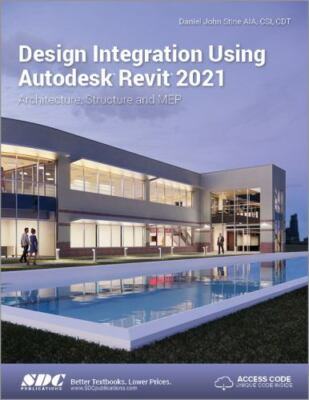Design Integration Using Autodesk Revit 2021 by Daniel John Stine