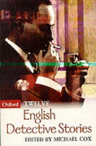 Twelve English Detective Stories (Oxford Twelves),Michael Cox - Picture 1 of 1