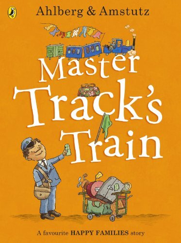Master Track's Train (Happy Families) By Allan Ahlberg. 9780723293934