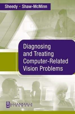 DIAGNOSING AND TREATING COMPUTER-RELATED VISION PROBLEMS By Sheedy James E. Od