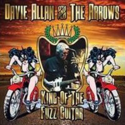 DAVIE ALLAN & THE ARROWS: KING OF THE FUZZ GUITAR - CD SEALED