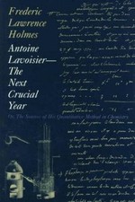 ANTOINE LAVOISIER or Sources of his Quantitive Method in Chemistry -New hb/dj.