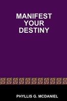 Phyllis G. Mcdaniel | Manifest Your Destiny | Taschenbuch | Englisch (2013)