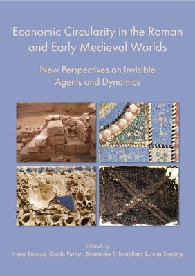 Economic Circularity in the Roman and Early Medieval Worlds: New Perspectives on