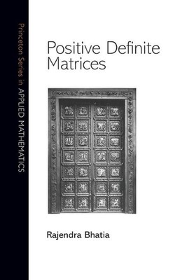 Positive Definite Matrices by Rajendra Bhatia (English) Paperback Book
