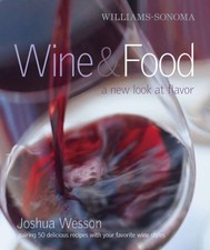 WILLIAMS-SONOMA WINE & FOOD: A NEW LOOK AT FLAVOR By Joshua Wesson - Hardcover