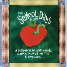 THE SCHOOL DAYS ALBUM - Scrapbook Your Child's School Memories Keepsakes