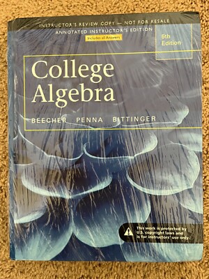 College Algebra by Beecher, Penna, Bittinger. (INSTRUCTOR COPY)