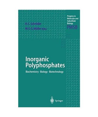 Inorganic Polyphosphates: Biochemistry, Biology, Biotechnology: Biochemistry, Bi