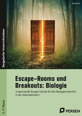 Escape-Rooms und Breakouts: Biologie 5.-7. Klasse | Sarah Kohl | Broschüre
