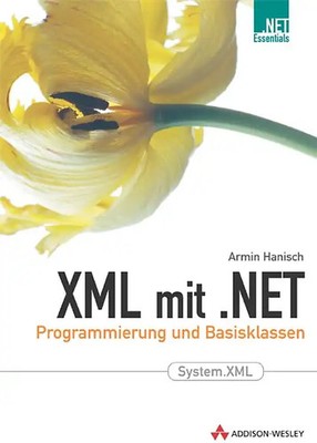 XML mit NET. Programmierung und Basisklassen