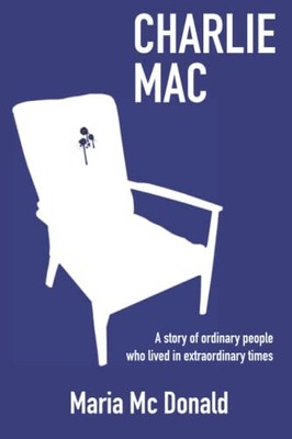 Charlie Mac: A story of ordinary pe..., McDonald, Maria
