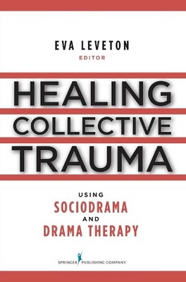 Eva Leveton Healing Collective Trauma Using Sociodrama a (Paperback) (UK IMPORT)