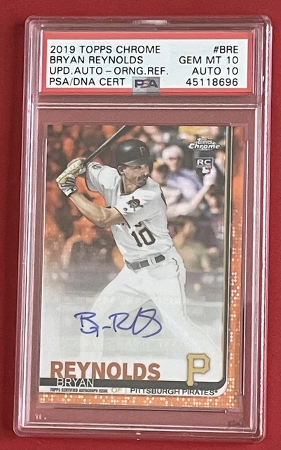 2019 Topps Chrome Bryan Reynolds Rookie Orange Refractor Auto /25 PSA 10, POP 2!