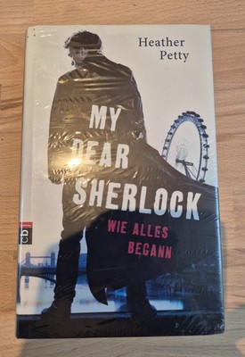My dear Sherlock -wie alles Begann- von Heather Petty