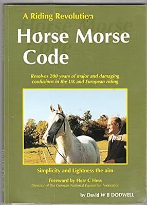 Der Pferdemorsecode: Eine Reitrevolution, Einfachheit, Leichtigkeit das Ziel, Dodwel