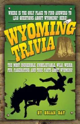 Wyoming Trivia - Perfect Paperback By Brian Day - VERY GOOD
