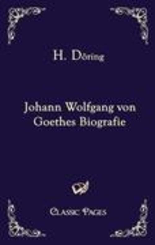 Thumbnail - Johann Wolfgang Von Goethes Biografie H. Döring Taschenbuch Paperback