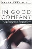 In Good Company: The Fast Track from the Corporate World to Poverty, Chastit...