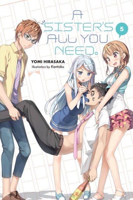 A Sister's All You Need., Vol. 5 (light novel) by Kantoku Kantoku