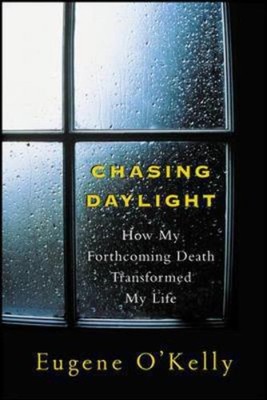 Chasing Daylight: How My Forthcoming Death Transformed My Life
