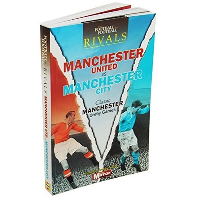 Rivals: Manchester United vs Manchester City - Class by David Clayton 0857331779