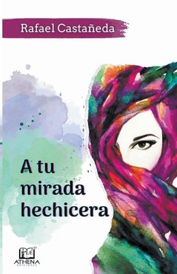 Rafael Castañeda | A Tu Mirada Hechicera | Taschenbuch | Spanisch (2023)