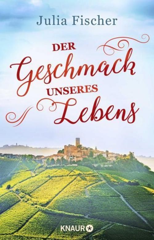 Der Geschmack unseres Lebens Julia Fischer