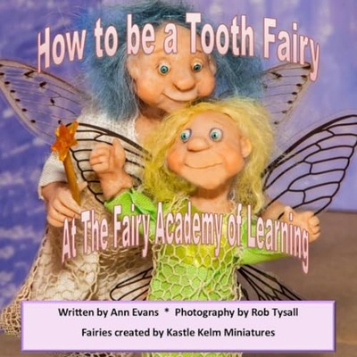 How to be a Tooth Fairy: The Fairy Academy of Learning