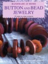 Handmade At Home: Button and Bead Jewelry: 25 Step-by-Step Projects, Deborah Sch